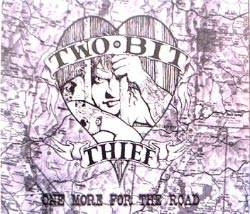 Two-Bit Thief : One More for the Road